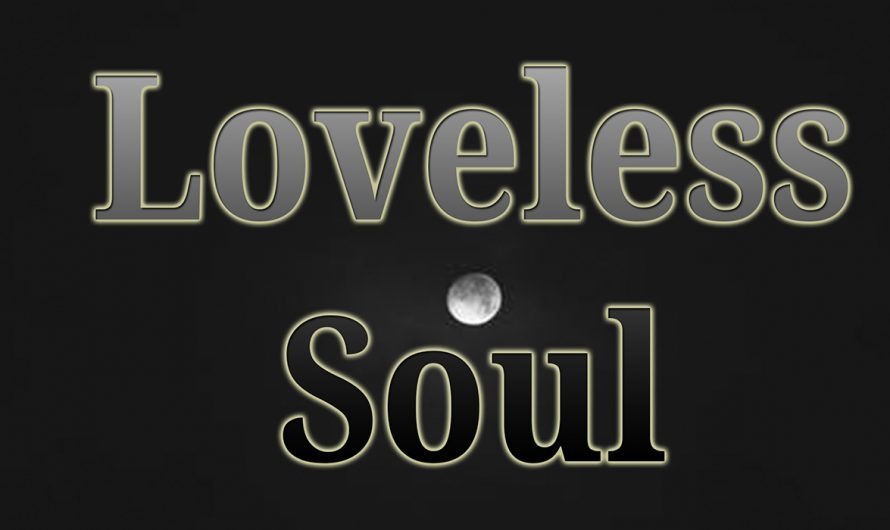 Tearless, Loveless Soul